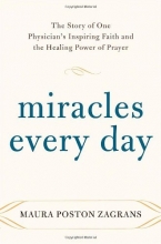 Cover art for Miracles Every Day: The Story of One Physician's Inspiring Faith and the Healing Power of Prayer