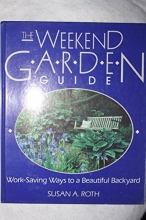 Cover art for The Weekend Garden Guide: Work Saving Ways to a Beautiful Backyard