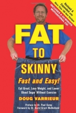 Cover art for FAT TO SKINNY Fast and Easy! Revised and Expanded with Over 200 Recipes: Eat Great, Lose Weight, and Lower Blood Sugar Without Exercise