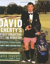 Cover art for David Feherty's Totally Subjective History of the Ryder Cup