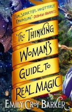 Cover art for The Thinking Woman's Guide to Real Magic: A Novel