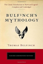 Cover art for Bulfinch's Mythology: The Classic Introduction to Myth and Legend-Complete and Unabridged (Tarcher Cornerstone Editions)