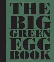 Cover art for The Big Green Egg Book: Cooking on the Big Green Egg