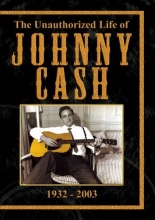 Cover art for The Unauthorized Life of Johnny Cash 1932-2003