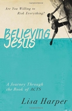Cover art for Believing Jesus: Are You Willing to Risk Everything? A Journey Through the Book of Acts