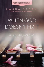 Cover art for When God Doesn't Fix It: Lessons You Never Wanted to Learn, Truths You Can't Live Without
