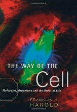 Cover art for The Way of the Cell: Molecules, Organisms, and the Order of Life