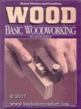 Cover art for Better Homes and Gardens Wood Basic Woodworking Tips and Techniques