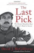 Cover art for The Last Pick: The Boston Marathon Race Director's Road to Success