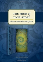 Cover art for The Mind Of Your Story: Discover What Drives Your Fiction