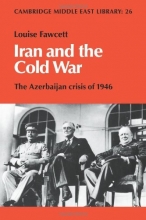 Cover art for Iran and the Cold War: The Azerbaijan Crisis of 1946 (Cambridge Middle East Library)