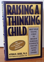 Cover art for Raising a Thinking Child: Help Your Young Child to Resolve Everyday Conflicts and Get Along With Others
