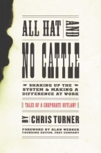 Cover art for All Hat and No Cattle: Tales of a Corporate Outlaw Shaking up the System and Making a Difference at Work