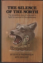 Cover art for The Silence of the North: The Incredible Story of a Woman's Fight For Survival in the Wilderness