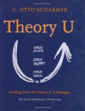 Cover art for Theory U: Leading from the Future as it Emerges