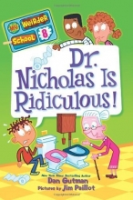 Cover art for By Dan Gutman - My Weirder School #8: Dr. Nicholas Is Ridiculous! (5/26/13)