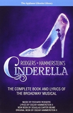 Cover art for Rodgers + Hammerstein's Cinderella: The Complete Book and Lyrics of the Broadway Musical (Applause Libretto Library)