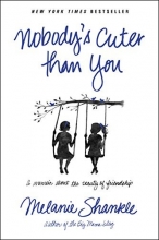 Cover art for Nobody's Cuter than You: A Memoir about the Beauty of Friendship