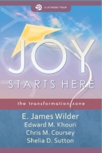 Cover art for Joy Starts Here (Joy Starts Here: the transformation zone, a Life Model Works book)
