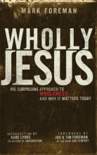 Cover art for Wholly Jesus: His Surprising Approach to Wholeness and Why it Matters Today