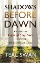 Cover art for Shadows Before Dawn: Finding the Light of Self-Love Through Your Darkest Times