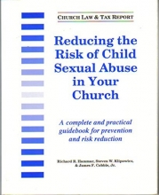 Cover art for Reducing the Risk of Child Sexual Abuse in Your Church: A Complete and Practical Guidebook for Prevention and Risk Reduction
