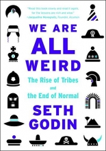 Cover art for We Are All Weird: The Rise of Tribes and the End of Normal