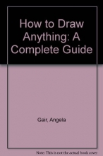 Cover art for How to Draw Anything: A Complete Guide