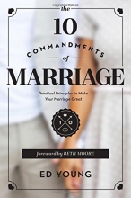 Cover art for The 10 Commandments of Marriage: Practical Principles to Make Your Marriage Great