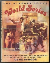 Cover art for The History of the World Series: The Complete Chronology of America's Greatest Sports Tradition