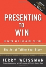 Cover art for Presenting to Win: The Art of Telling Your Story, Updated and Expanded Edition