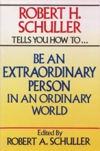 Cover art for Robert H. Schuller Tells You How to Be an Extraordinary Person in an Ordinary World