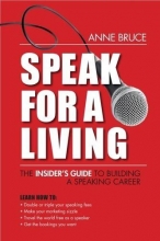 Cover art for Speak for a Living: An Insider's Guide to Building a Professional Speaking Career