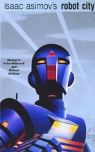 Cover art for Isaac Asimov's Robot City, Volumes 1 and 2