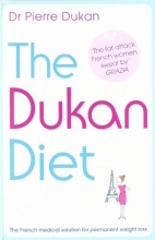 Cover art for The Dukan Diet: The French Medical Solution for Permanent Weight Loss