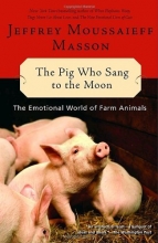 Cover art for The Pig Who Sang to the Moon: The Emotional World of Farm Animals
