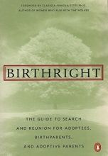 Cover art for Birthright: The Guide to Search and Reunion for Adoptees, Birthparents,and Adoptive...
