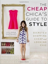 Cover art for The Cheap Chica's Guide to Style: Secrets to Shopping Cheap and Looking Chic