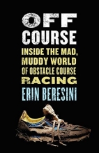 Cover art for Off Course: Inside the Mad, Muddy World of Obstacle Course Racing
