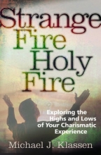 Cover art for Strange Fire, Holy Fire: Exploring the Highs and Lows of Your Charismatic Experience
