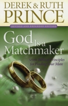 Cover art for God Is a Matchmaker: Seven Biblical Principles for Finding Your Mate