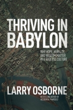 Cover art for Thriving in Babylon: Why Hope, Humility, and Wisdom Matter in a Godless Culture