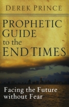 Cover art for Prophetic Guide to the End Times: Facing the Future without Fear