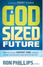 Cover art for A God-Sized Future: Move Out of Your Comfort Zone, Embrace Change, and Discover a New Vision for Your Life