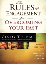 Cover art for The Rules of Engagement for Overcoming Your Past: Breaking Free From Guilt, Rejection, Abuse, and Betrayal