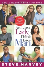 Cover art for Act Like a Lady, Think Like a Man Movie Tie-in Edition: What Men Really Think About Love, Relationships, Intimacy, and Commitment
