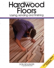 Cover art for Hardwood Floors: Laying, Sanding, and Finishing