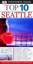 Cover art for Top 10 Seattle (EYEWITNESS TOP 10 TRAVEL GUIDE)