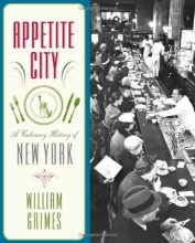 Cover art for Appetite City: A Culinary History of New York