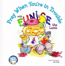 Cover art for Pray When You're in Trouble with Eunice the Lamb (Prayer Circle Friends)